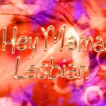 hey mamas lesbian