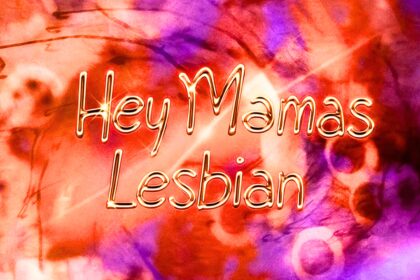 hey mamas lesbian