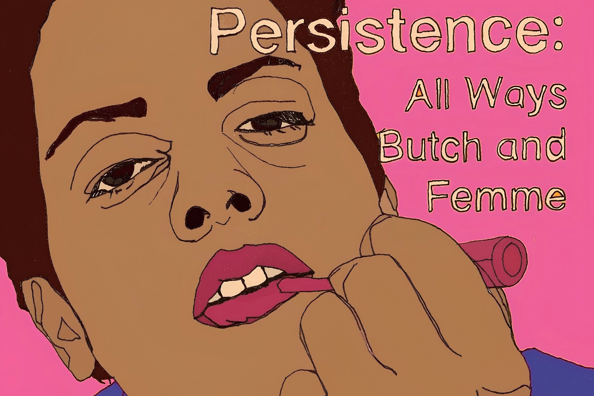 Illustrated cover of Persistence: All Ways Butch and Femme, showing a person applying lipstick against a bright pink background.