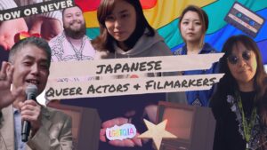 JAPANESE Queer Actors Filmarkers