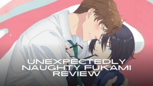 Unexpectedly Naughty Fukami review
