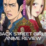 Back Street Girls anime Review