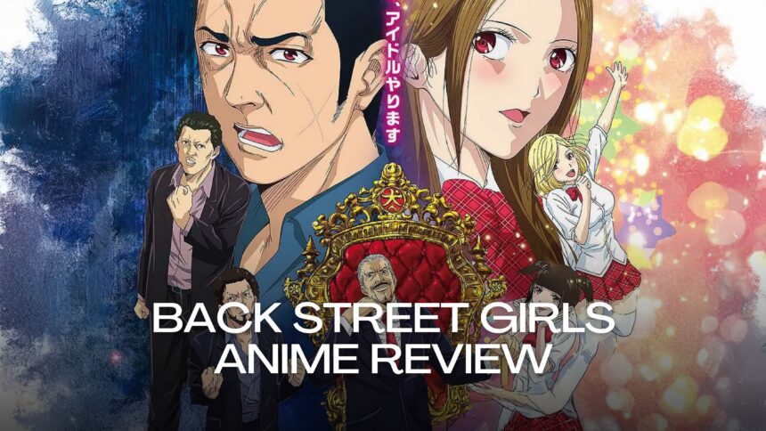 Back Street Girls anime Review
