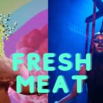 Fresh Meat