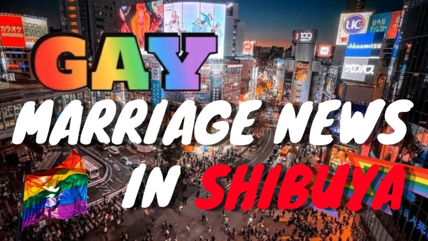 gay marriage in shibuya